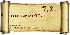 Titz Koriolán névjegykártya